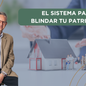 Arquitectura del Legado: El sistema para blindar tu patrimonio